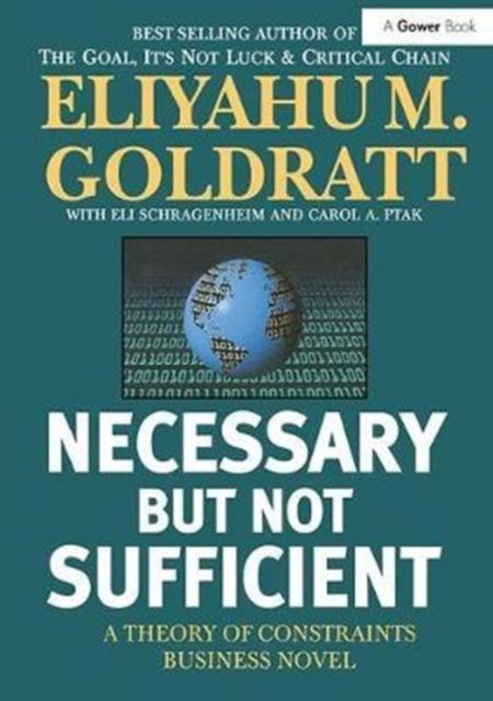 Necessary But Not Sufficient : A Theory of Constraints Business Novel