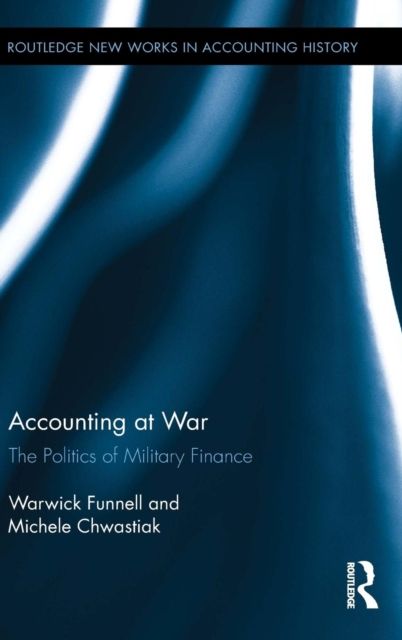 Accounting at War : The Politics of Military Finance
