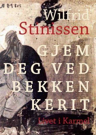 Gjem deg ved bekken Kerit : livet i Karmel