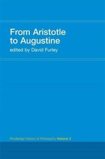 From Aristotle to Augustine : Routledge History of Philosophy Volume 2