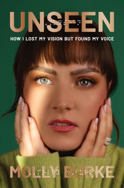 Unseen : How I Lost My Vision but Found My Voice