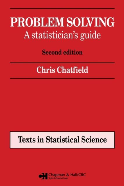 Problem Solving : A statistician's guide, Second edition