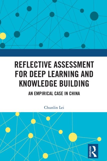 Forsidebilde av Reflective Assessment for Deep Learning and Knowledge Building : An Empirical Case in China
