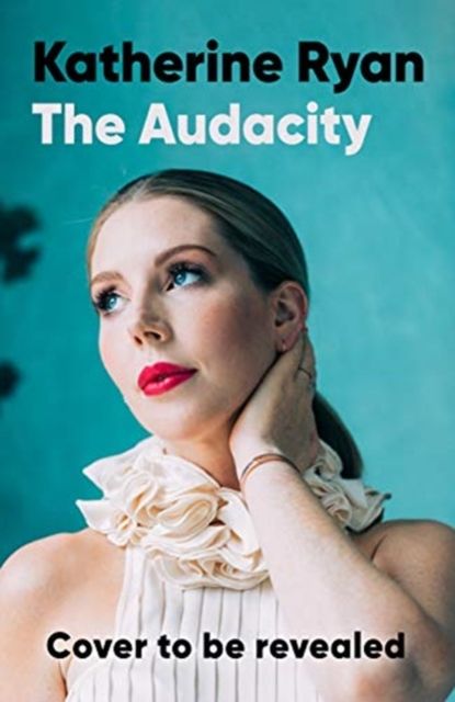 The Audacity: Why Being Too Much Is Exactly Enough : The Sunday Times bestseller
