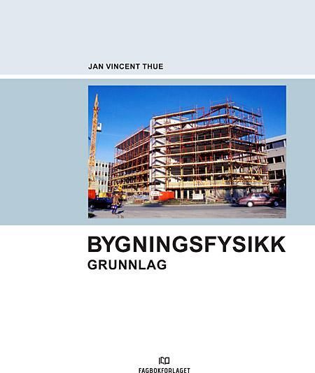 Forsidebilde av Bygningsfysikk : grunnlag