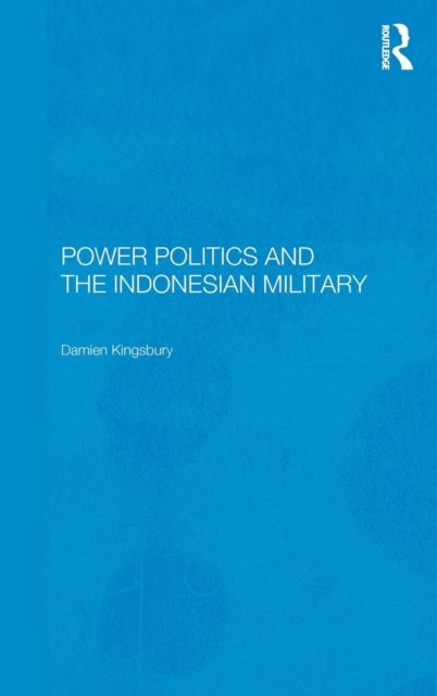 Power Politics and the Indonesian Military