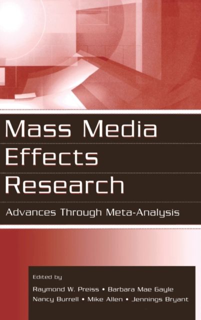 Mass Media Effects Research : Advances Through Meta-Analysis