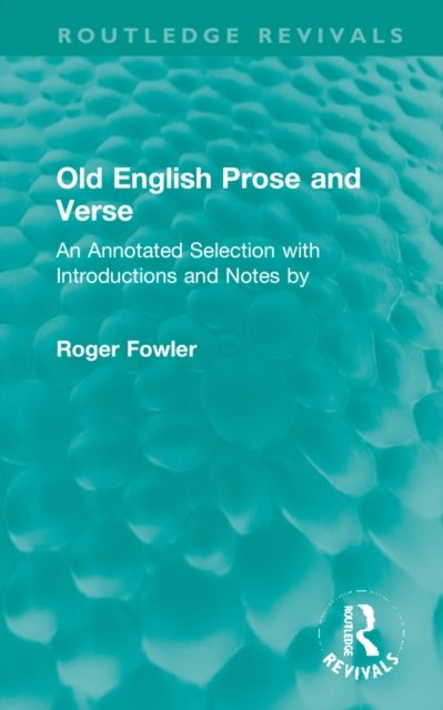 Old English Prose and Verse : An Annotated Selection with Introductions and Notes by