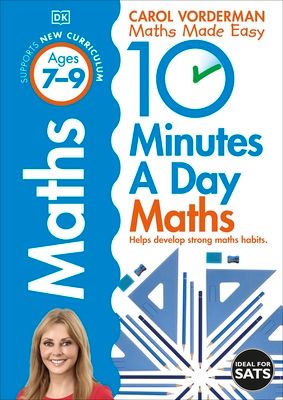 10 Minutes A Day Maths, Ages 7-9 (Key Stage 2) : Supports the National Curriculum, Helps Develop Strong Maths Skills