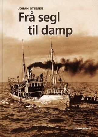Frå segl til damp : fiskedampskip på Sunnmøre før 1908