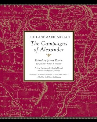The Landmark Arrian : The Campaigns of Alexander the Great