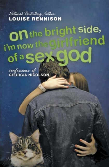 On the Bright Side, I'm Now the Girlfriend of a Sex God : Further Confessions of Georgia Nicolson