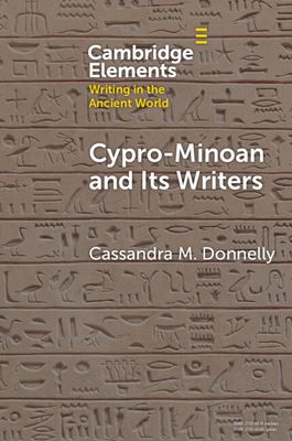 Cypro-Minoan and Its Writers : At Home and Overseas