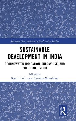 Sustainable Development in India : Groundwater Irrigation, Energy Use, and Food Production