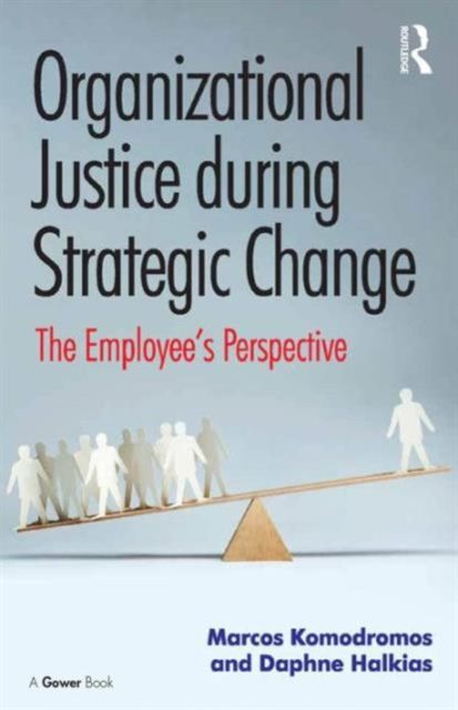 Organizational Justice during Strategic Change : The Employee’s Perspective