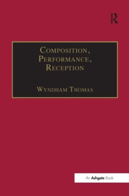 Composition, Performance, Reception : Studies in the Creative Process in Music