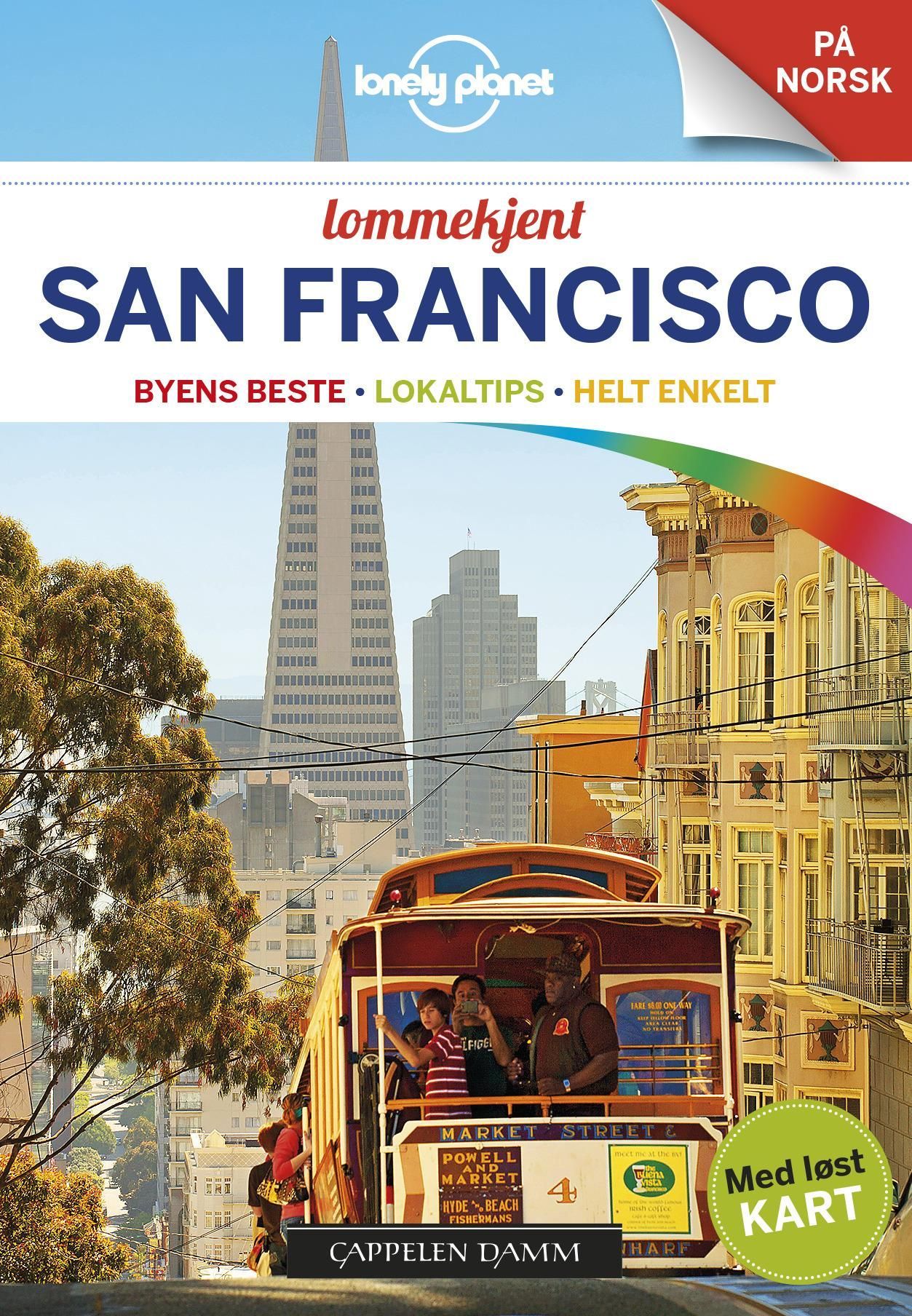 San Francisco : høydepunkter, lokaltips, helt enkelt