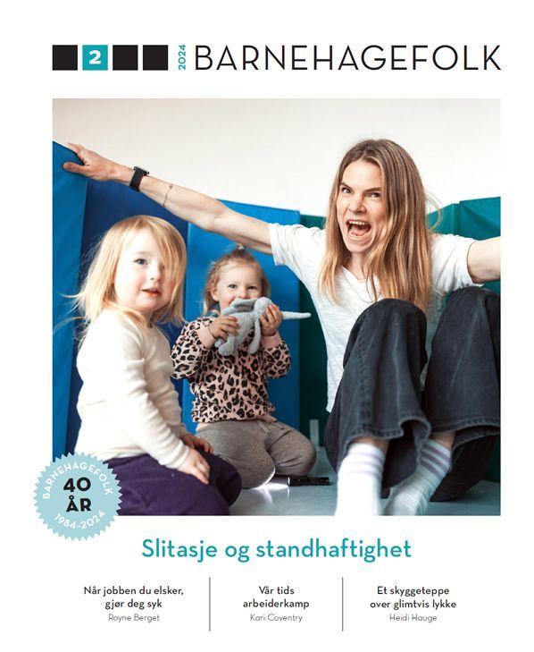 Barnehagefolk. Nr. 2/2024 : slitasje og standhaftighet