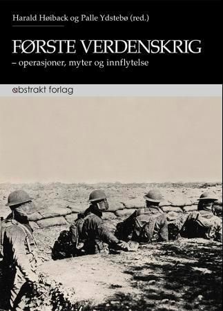 Første verdenskrig : operasjoner, myter og innflytelse