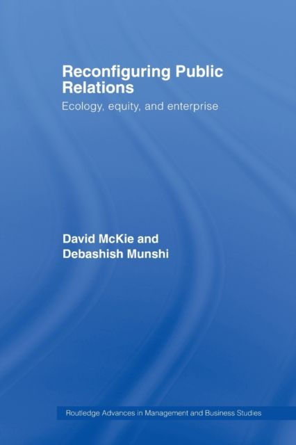 Reconfiguring Public Relations : Ecology, Equity and Enterprise