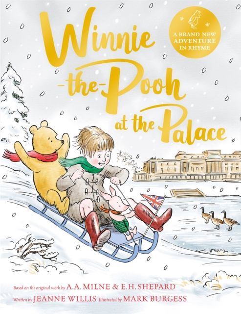 Winnie-the-Pooh at the Palace : A Winnie-the-Pooh adventure in rhyme, featuring A.A Milne's and E.H Shepard's classic characters