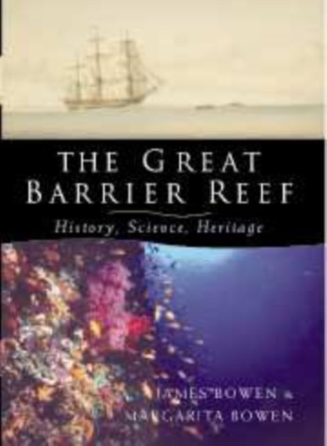 The Great Barrier Reef : History, Science, Heritage