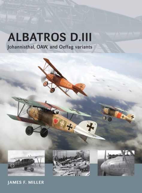 Albatros D.III : Johannisthal, OAW, and Oeffag variants