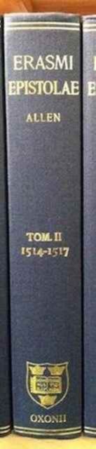 Opus Epistolarum Des. Erasmi Roterodami: Volume II: 1514-1517