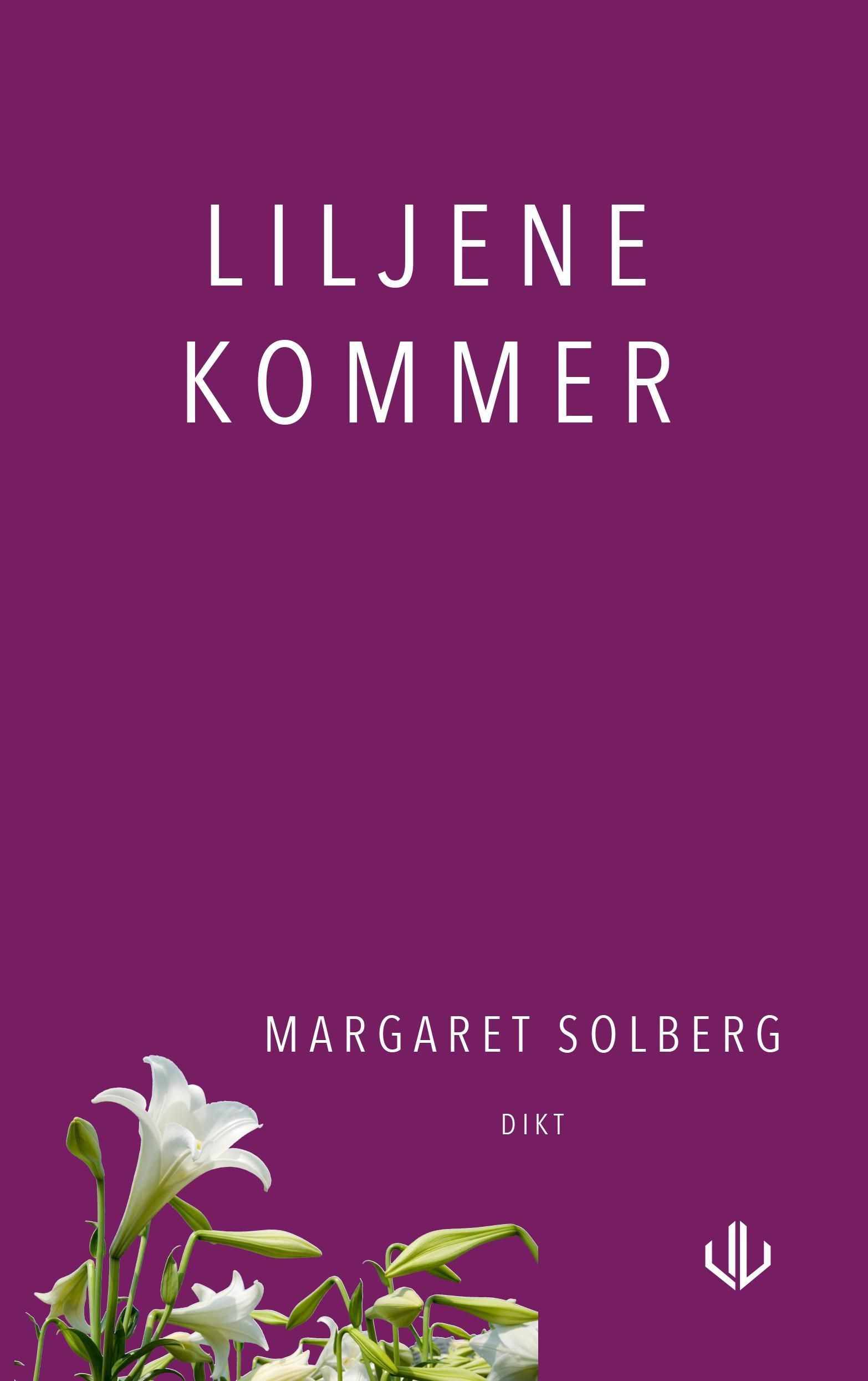 Liljene kommer : dikt