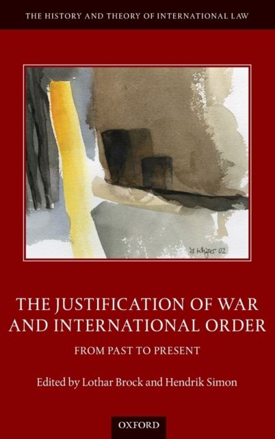 The Justification of War and International Order : From Past to Present