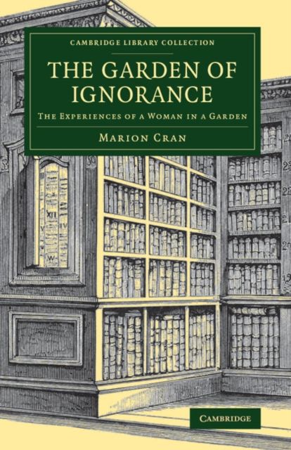 The Garden of Ignorance : The Experiences of a Woman in a Garden