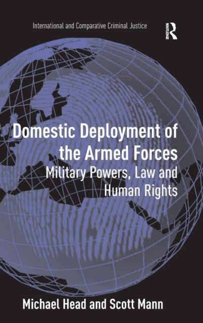 Domestic Deployment of the Armed Forces : Military Powers, Law and Human Rights