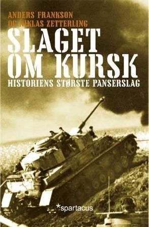 Slaget om Kursk : historiens største panserslag