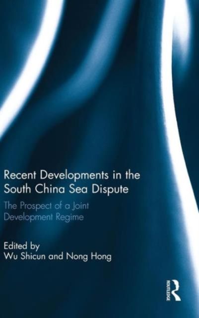 Recent Developments in the South China Sea Dispute : The Prospect of a Joint Development Regime
