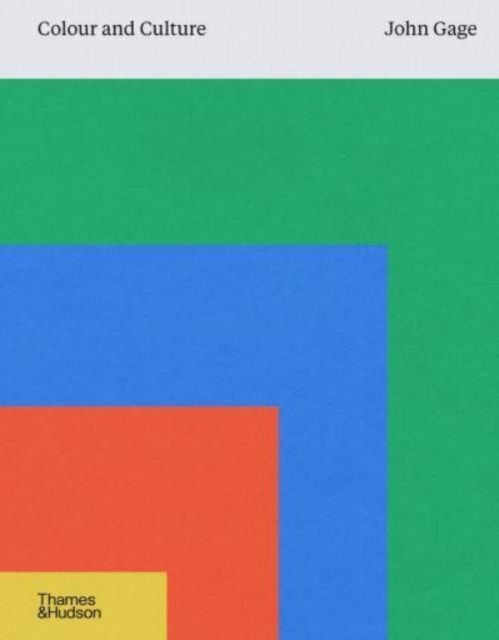 Colour and culture : practice and meaning from antiquity to abstraction : with 223 illustrations