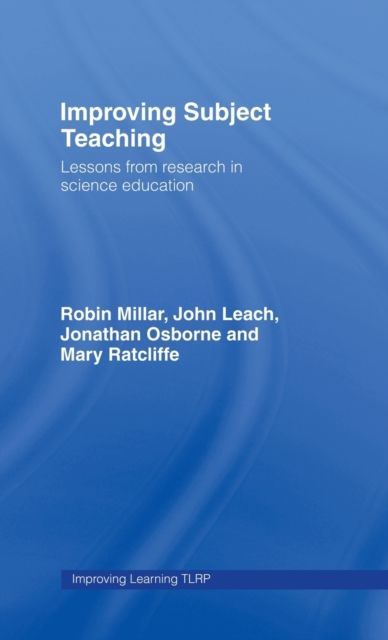 Improving Subject Teaching : Lessons from Research in Science Education