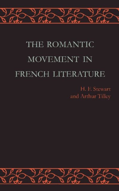 The Romantic Movement in French Literature : Traced by a Series of Texts