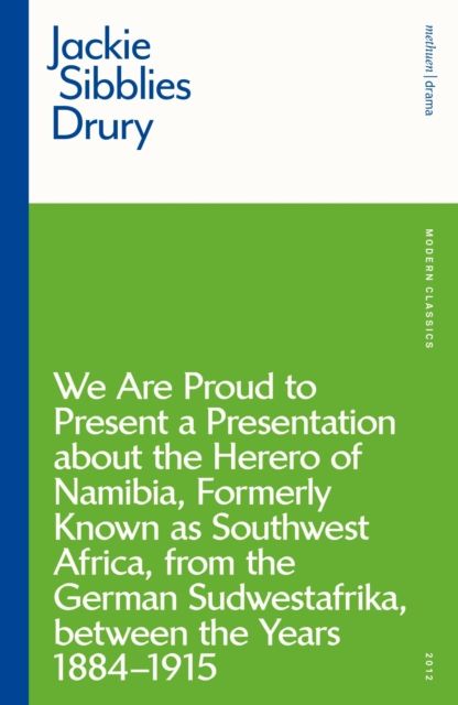 Forsidebilde av We are Proud to Present a Presentation About the Herero of Namibia, Formerly Known as Southwest Africa, From the German Sudwestafrika, Between the Years 1884 - 1915