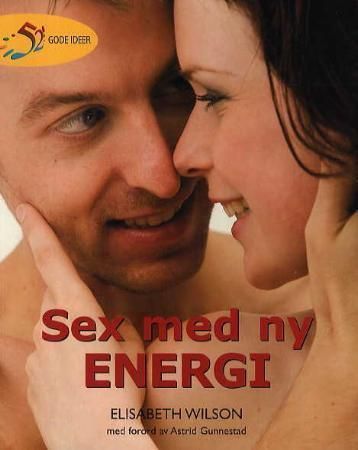 Sex med ny energi : 52 sexy ideer