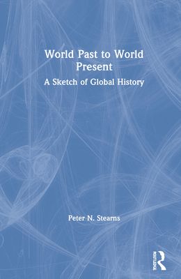 World Past to World Present : A Sketch of Global History
