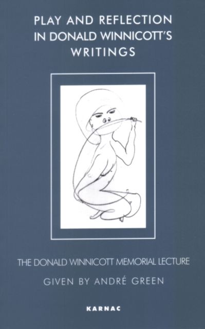 Play and Reflection in Donald Winnicott's Writings