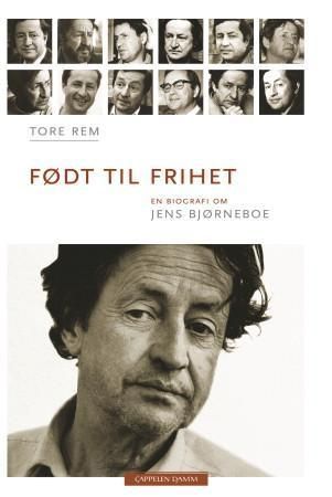 Født til frihet : en biografi om Jens Bjørneboe
