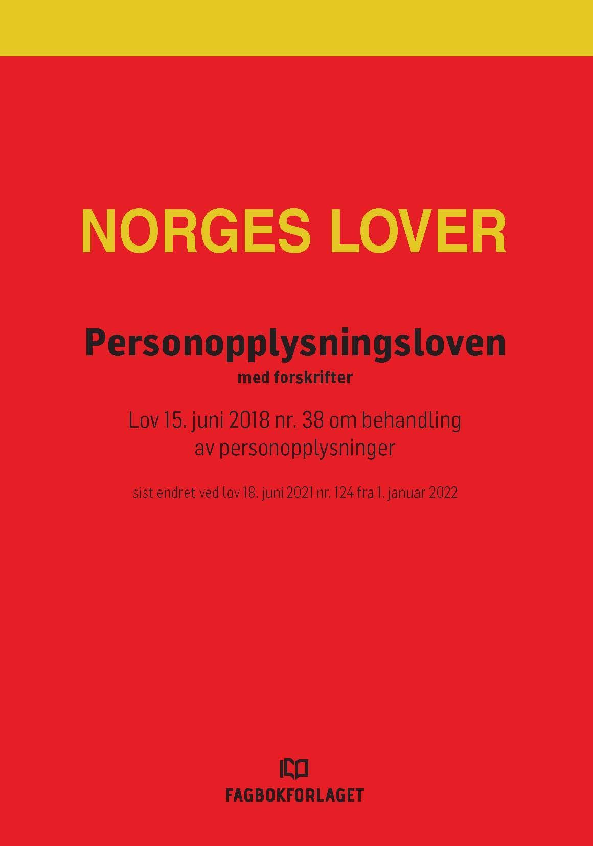 Personopplysningsloven : med forskrifter : lov 15 juni 2018 nr. 38 om behandling av personopplysninger : sist endret ved lov 18.juni 2021 nr.124 fra 1. januar 2022