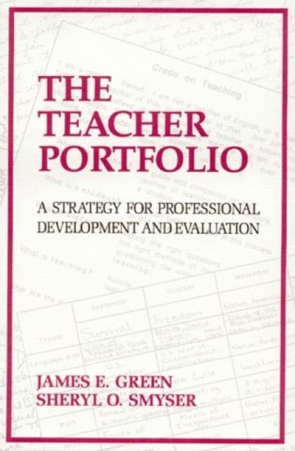 The Teacher Portfolio : A Strategy for Professional Development and Evaluation
