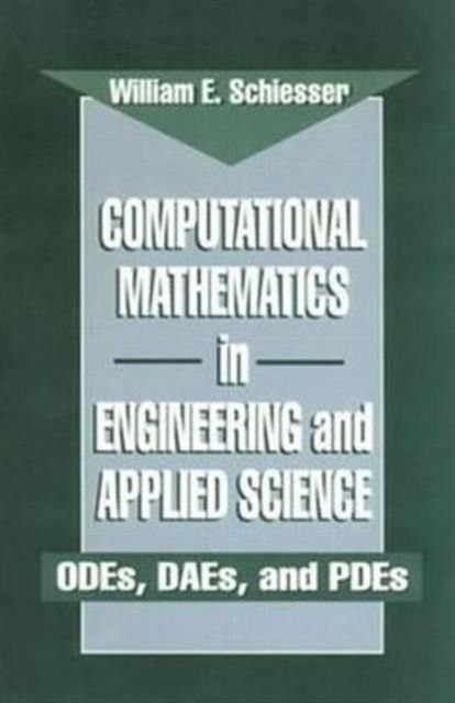 Computational Mathematics in Engineering and Applied Science : ODEs, DAEs, and PDEs