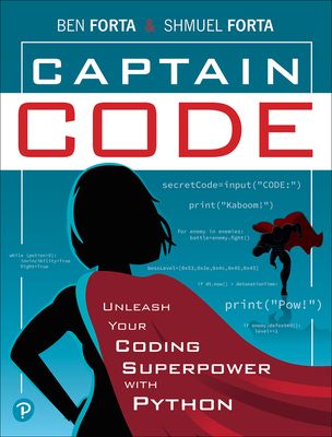 Captain Code : unleash your coding superpowers with Python