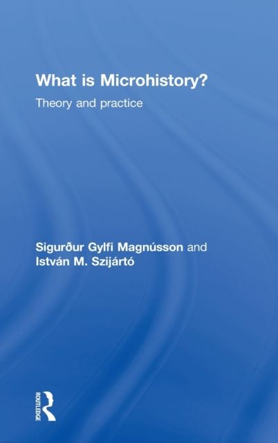 What is Microhistory? : Theory and Practice