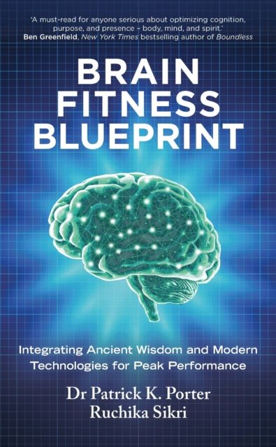 Forsidebilde av Brain Fitness Blueprint : Integrating Ancient Wisdom and Modern Technologies for Peak Performance