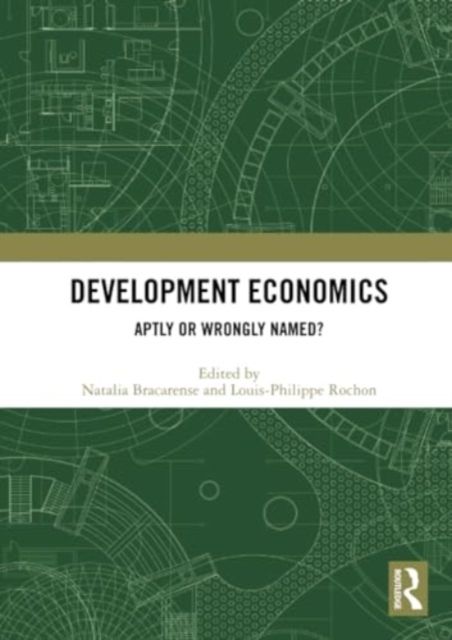Development Economics : Aptly or Wrongly Named?