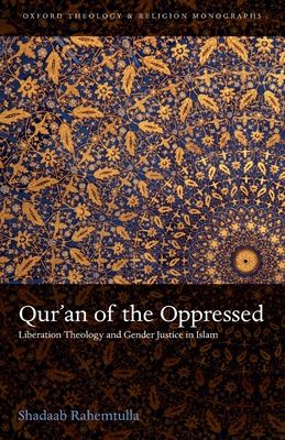 Qur'an of the Oppressed : Liberation Theology and Gender Justice in Islam